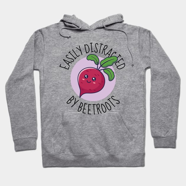 Easily Distracted By Beetroots Funny Hoodie by DesignArchitect